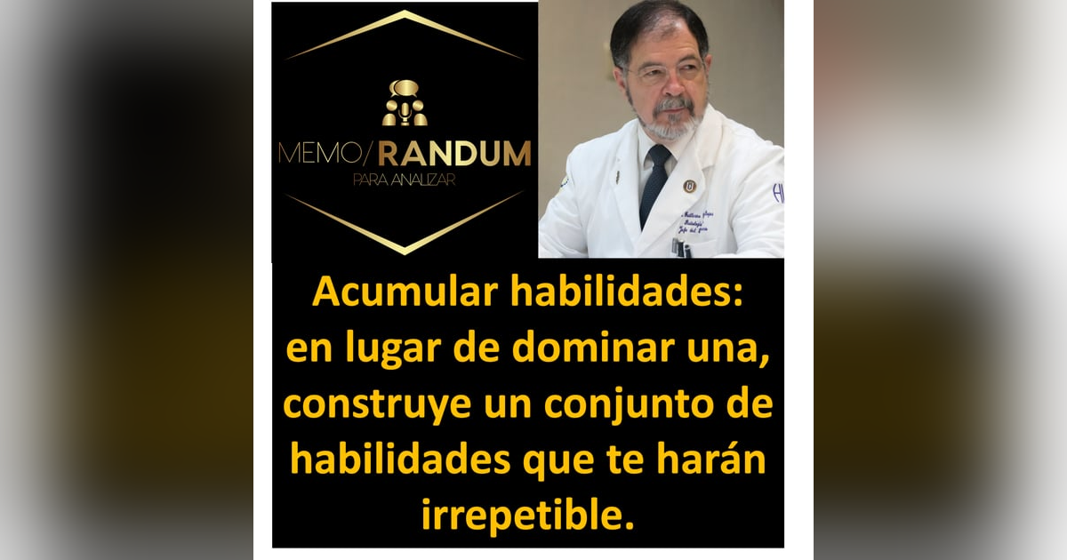 Acumular habilidades: en lugar de dominar una, construye un conjunto de habilidades que te harán irrepetible. Acumular habilidades: en lugar de dominar una, construye un conjunto de habilidades que te harán irrepetible.
