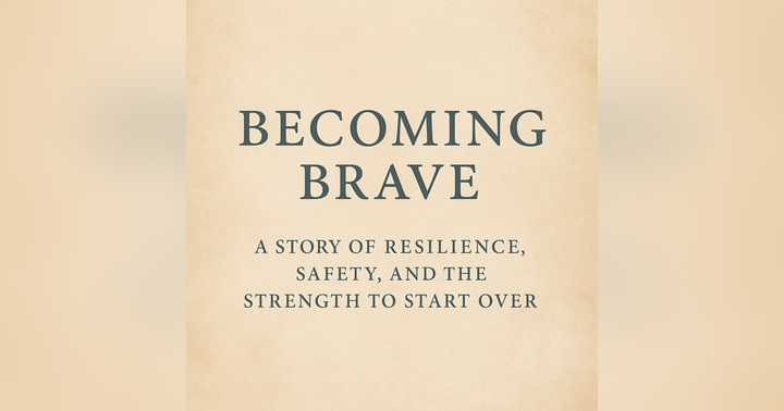 image for Becoming Brave: A Story of Resilience, Safety, and the Strength to Start Over