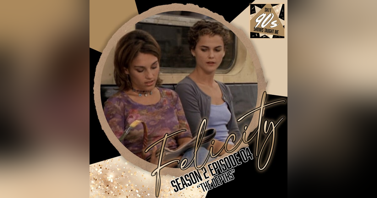 Felicity: Season 2 Episode 4 - The Depths Felicity: Season 2 Episode 4 - The Depths