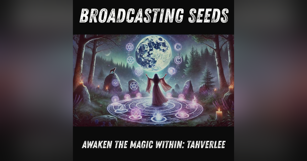 Awaken the Magic Within: With Tahverlee from Moon Temple School Awaken the Magic Within: With Tahverlee from Moon Temple School