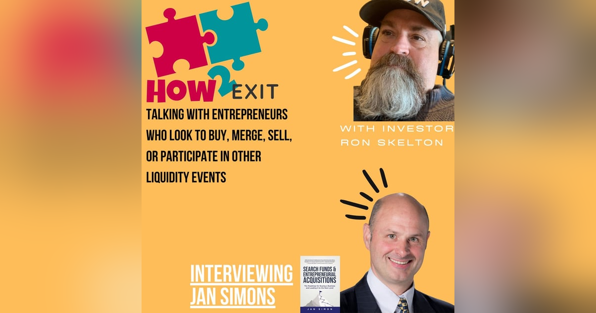 E98: Search Fund Expert Jan Simon On Entrepreneurial Acquisitions Journey - How2Exit E98: Search Fund Expert Jan Simon On Entrepreneurial Acquisitions Journey - How2Exit