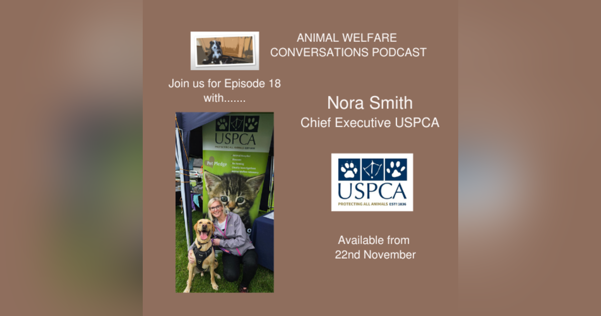 Episode 18: Nora Smith and the work of the USPCA Episode 18: Nora Smith and the work of the USPCA