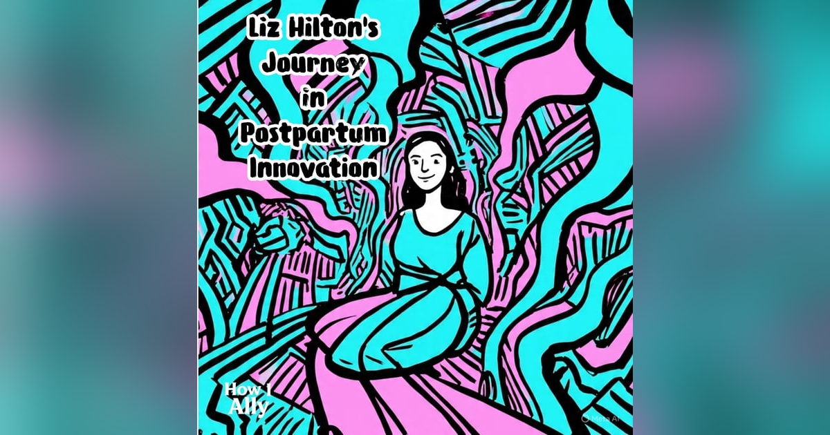 From Swaddles to Solutions: Liz Hilton’s Journey in Postpartum Innovation From Swaddles to Solutions: Liz Hilton’s Journey in Postpartum Innovation