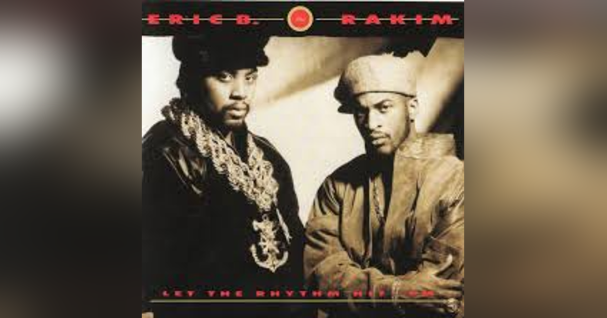 Ep. 34-Eric B & Rakim: Let The Rhythm Hit 'Em. A Gem For the Golden Age Ep. 34-Eric B & Rakim: Let The Rhythm Hit 'Em. A Gem For the Golden Age