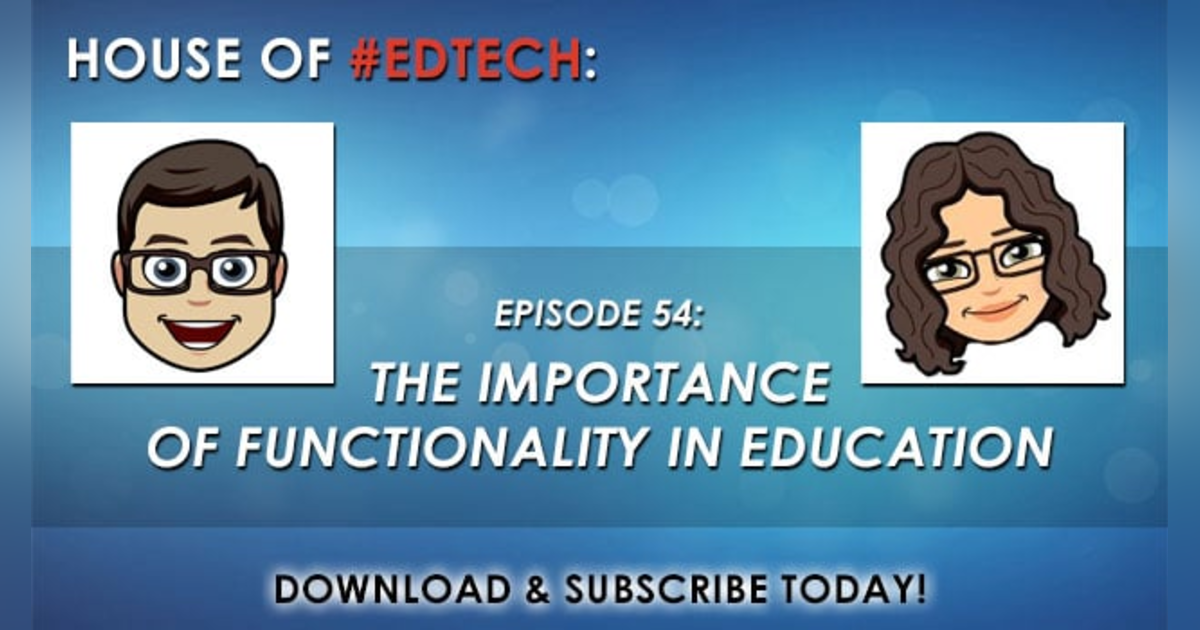 The Importance of Functionality in Education - HoET054 The Importance of Functionality in Education - HoET054