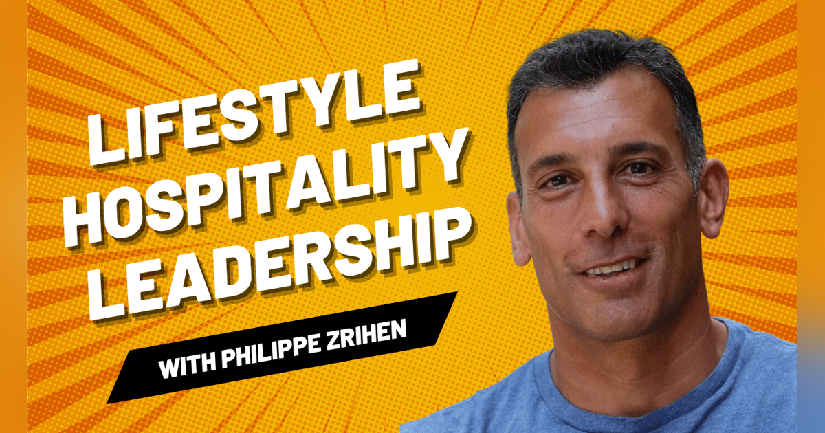 From Finance to Hospitality: Career and Leadership Lessons - Philippe Zrihen, Ennismore From Finance to Hospitality: Career and Leadership Lessons - Philippe Zrihen, Ennismore