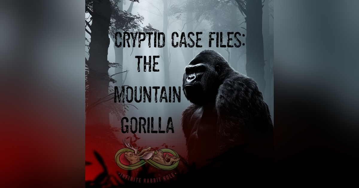 Cryptid Case Files: The Mountain Gorilla Cryptid Case Files: The Mountain Gorilla