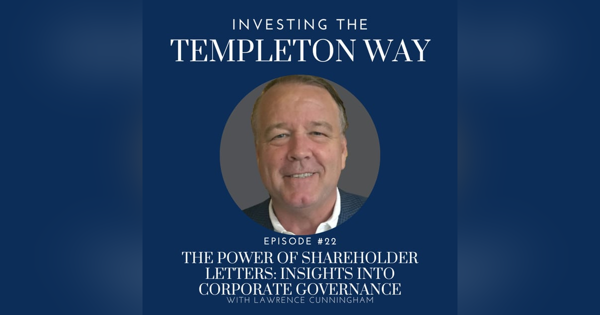 22: The Power of Shareholder Letters: Insights into Corporate Governance with Lawrence Cunningham 22: The Power of Shareholder Letters: Insights into Corporate Governance with Lawrence Cunningham