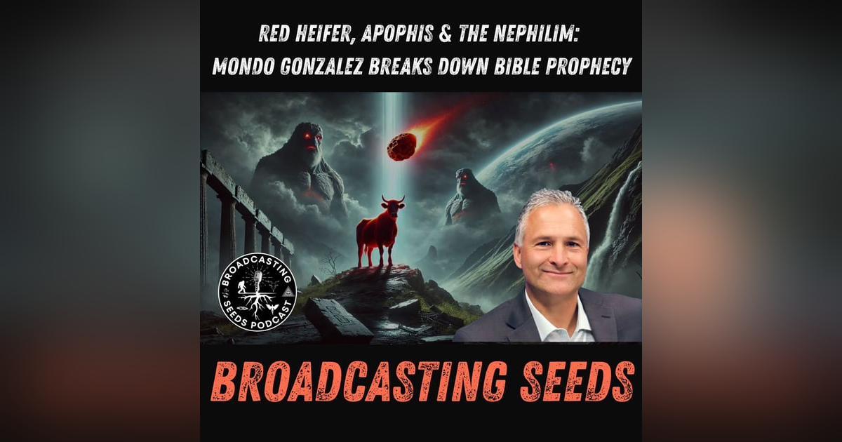 Red Heifer, Apophis & The Nephilim: Mondo Gonzalez Breaks Down Bible Prophecy Red Heifer, Apophis & The Nephilim: Mondo Gonzalez Breaks Down Bible Prophecy
