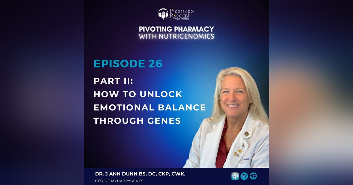 How to Unlock Emotional Balance Through Genes Part 2 with Dr. J. Dunn How to Unlock Emotional Balance Through Genes Part 2 with Dr. J. Dunn