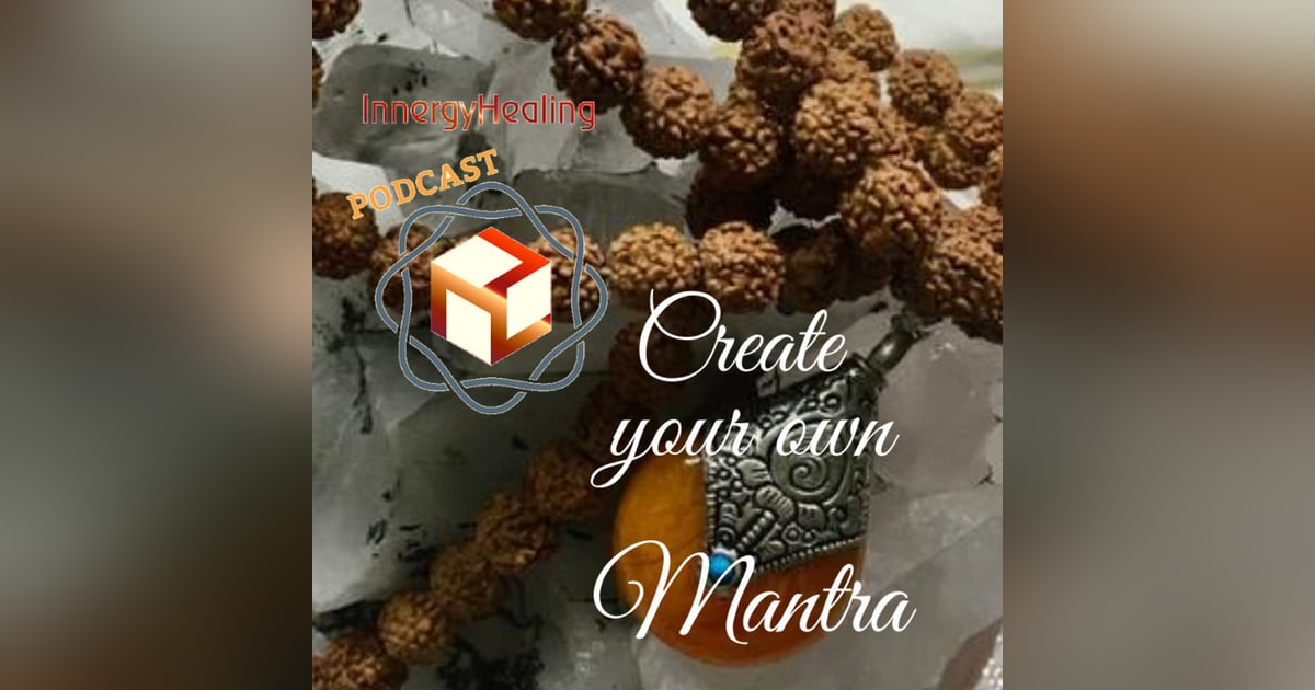 Create your own mantra and increase your vibration. Create your own mantra and increase your vibration.