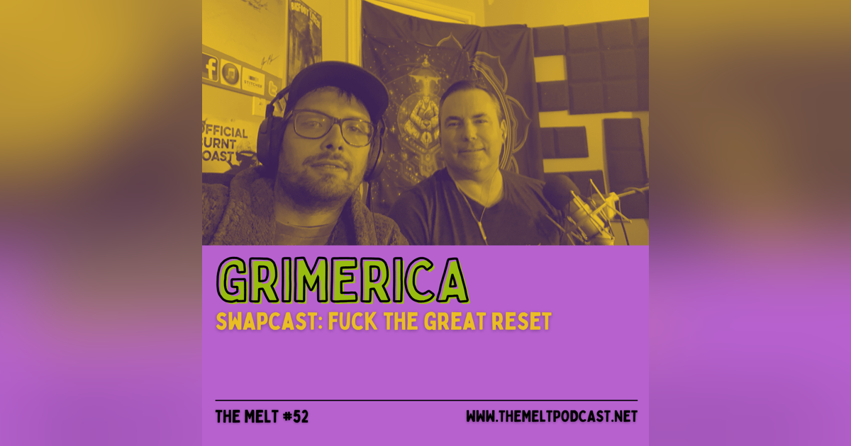 Grimerica | Swapcast: Fuck the Great Reset Grimerica | Swapcast: Fuck the Great Reset