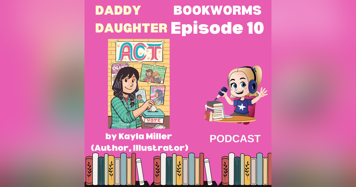Daddy Daughter Bookworms: Exploring Class Economics and Student Struggles with 'Act' by Kayla Miller Daddy Daughter Bookworms: Exploring Class Economics and Student Struggles with 'Act' by Kayla Miller