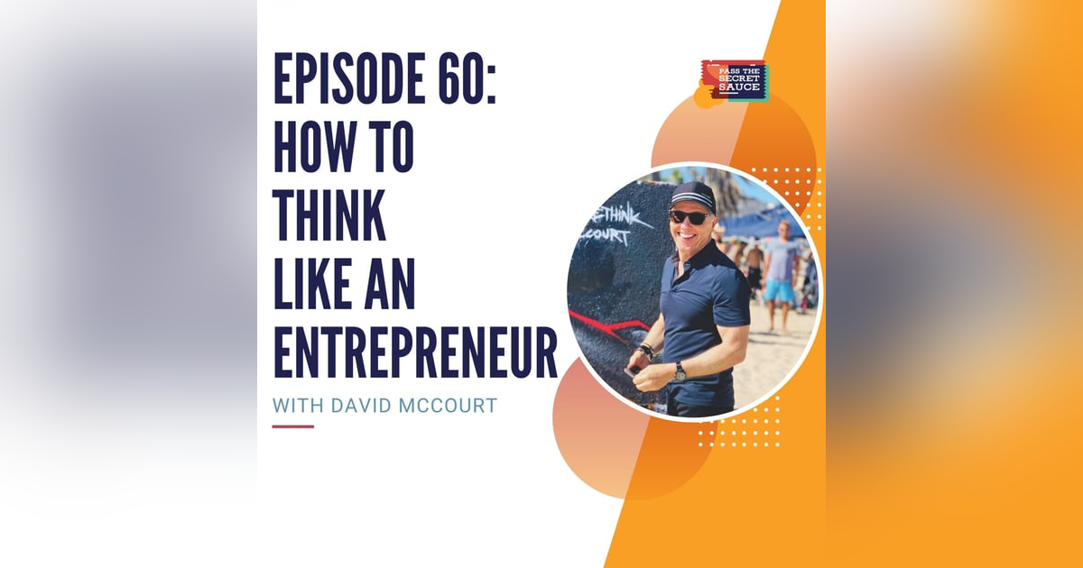 Episode 60: How to Think Like an Entrepreneur with David McCourt Episode 60: How to Think Like an Entrepreneur with David McCourt