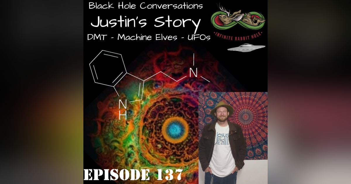 137. Black Hole Chats: Justin's Story 137. Black Hole Chats: Justin's Story