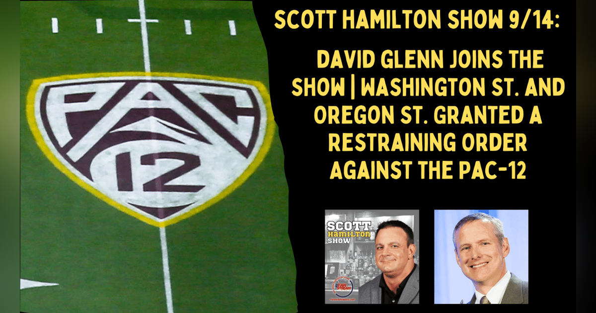 Scott Hamilton Show 9/14: David Glenn Joins to Discuss the Demise of the Pac-12 and the ACC's future Scott Hamilton Show 9/14: David Glenn Joins to Discuss the Demise of the Pac-12 and the ACC's future