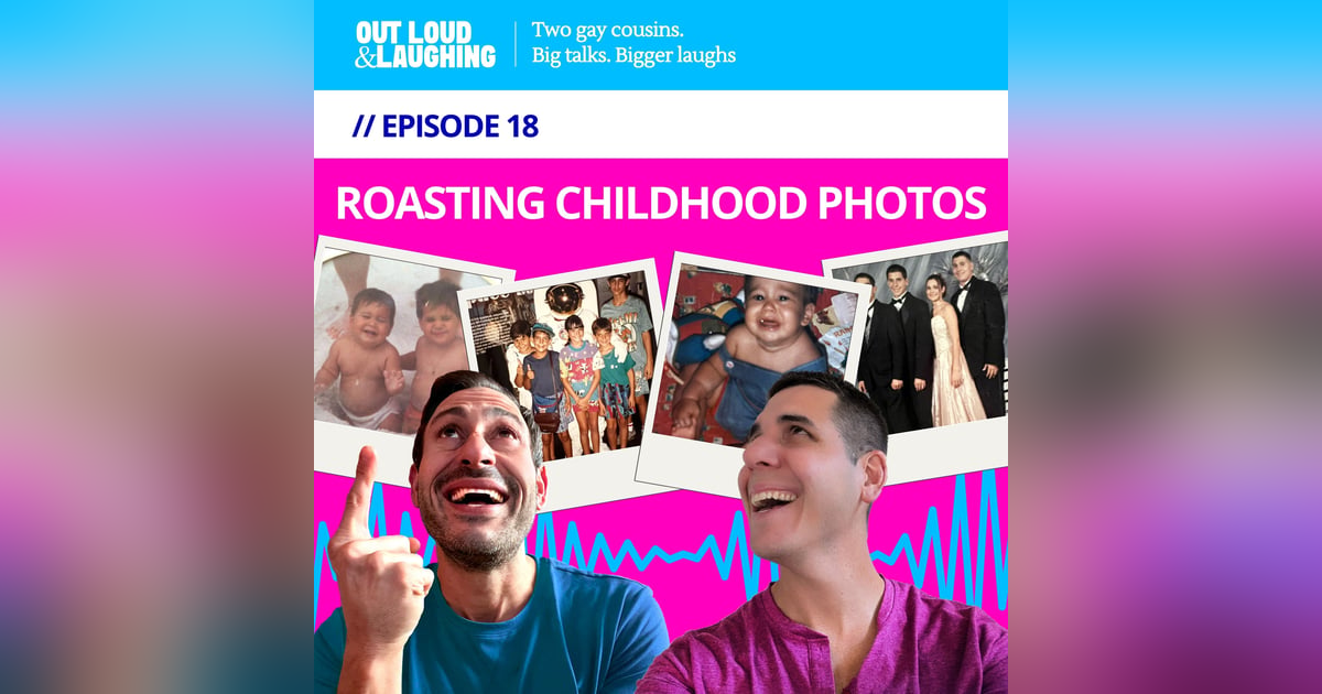Ep. 18 “Roasting Childhood Photos'” // Out Loud & Laughing with Bryan & Jon Ep. 18 “Roasting Childhood Photos'” // Out Loud & Laughing with Bryan & Jon