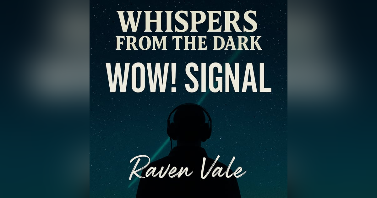The WOW! Signal: A Message from the Cosmos? | Whispers from the Dark The WOW! Signal: A Message from the Cosmos? | Whispers from the Dark