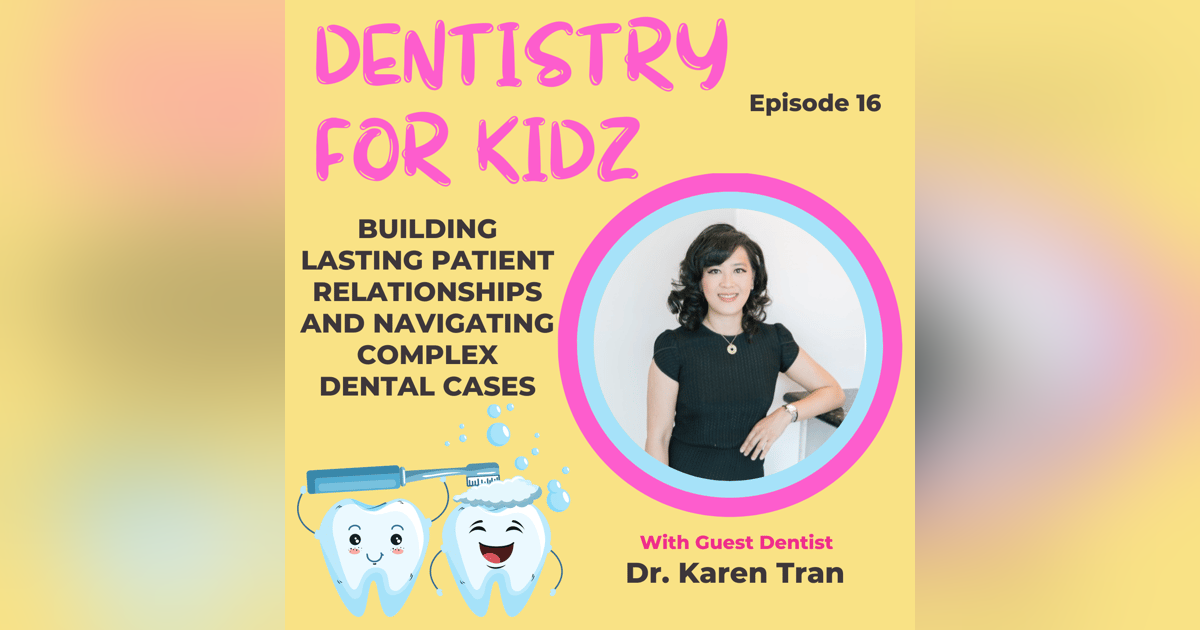 Building Lasting Patient Relationships and Navigating Complex Dental Cases Building Lasting Patient Relationships and Navigating Complex Dental Cases