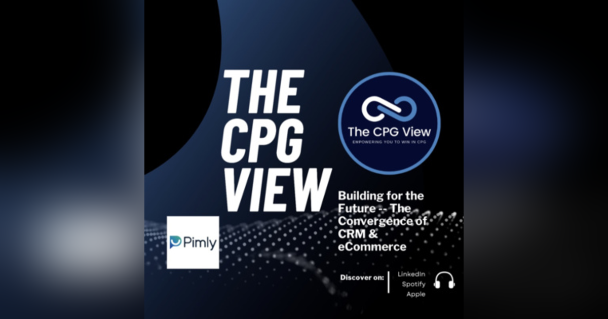 The eCommerce Convergence of CRM and CPG Omni-Commerce (Mike Milburn, Co-Founder & Co-CEO, PIMLY) The eCommerce Convergence of CRM and CPG Omni-Commerce (Mike Milburn, Co-Founder & Co-CEO, PIMLY)
