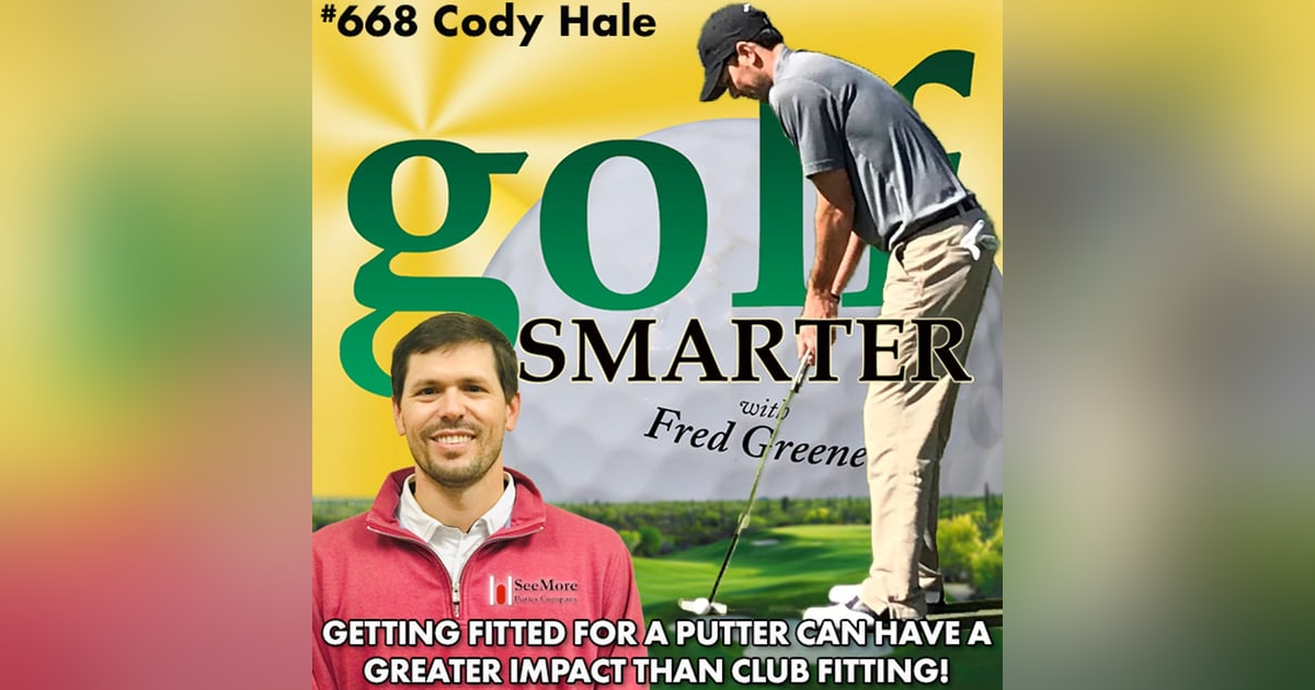Getting Fitted for a Putter Could Have Greater Impact than a Golf Club Fitting... with Cody Hale Getting Fitted for a Putter Could Have Greater Impact than a Golf Club Fitting... with Cody Hale