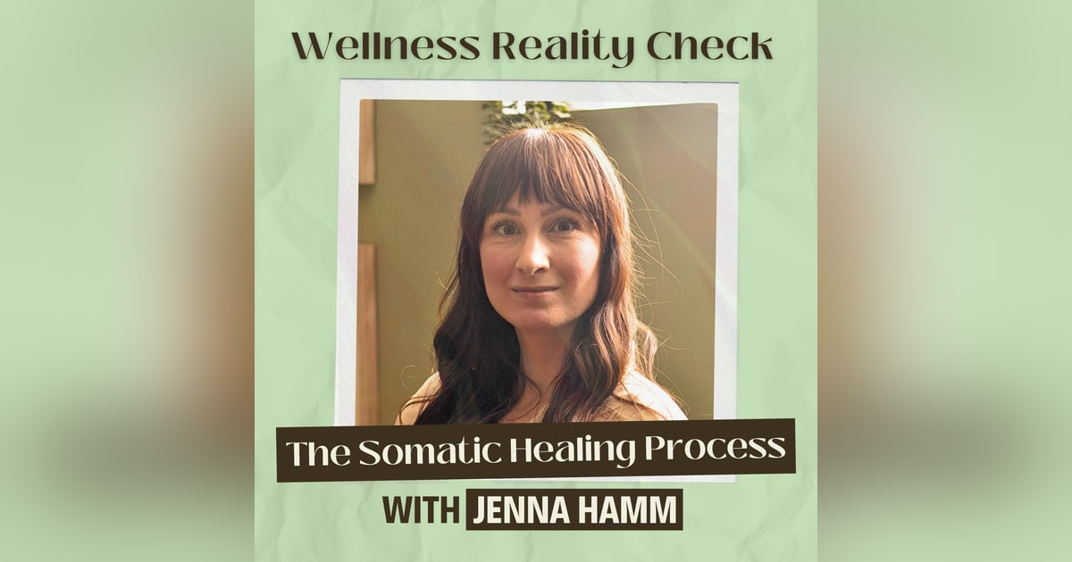 21 - Mental Hell to Somatic Healing: Jenna Hamm's Raw, Real Comeback 21 - Mental Hell to Somatic Healing: Jenna Hamm's Raw, Real Comeback
