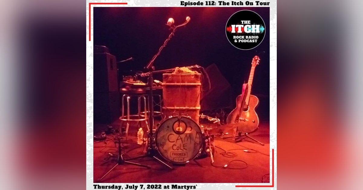 E112 The Itch On Tour: Cam Cole E112 The Itch On Tour: Cam Cole