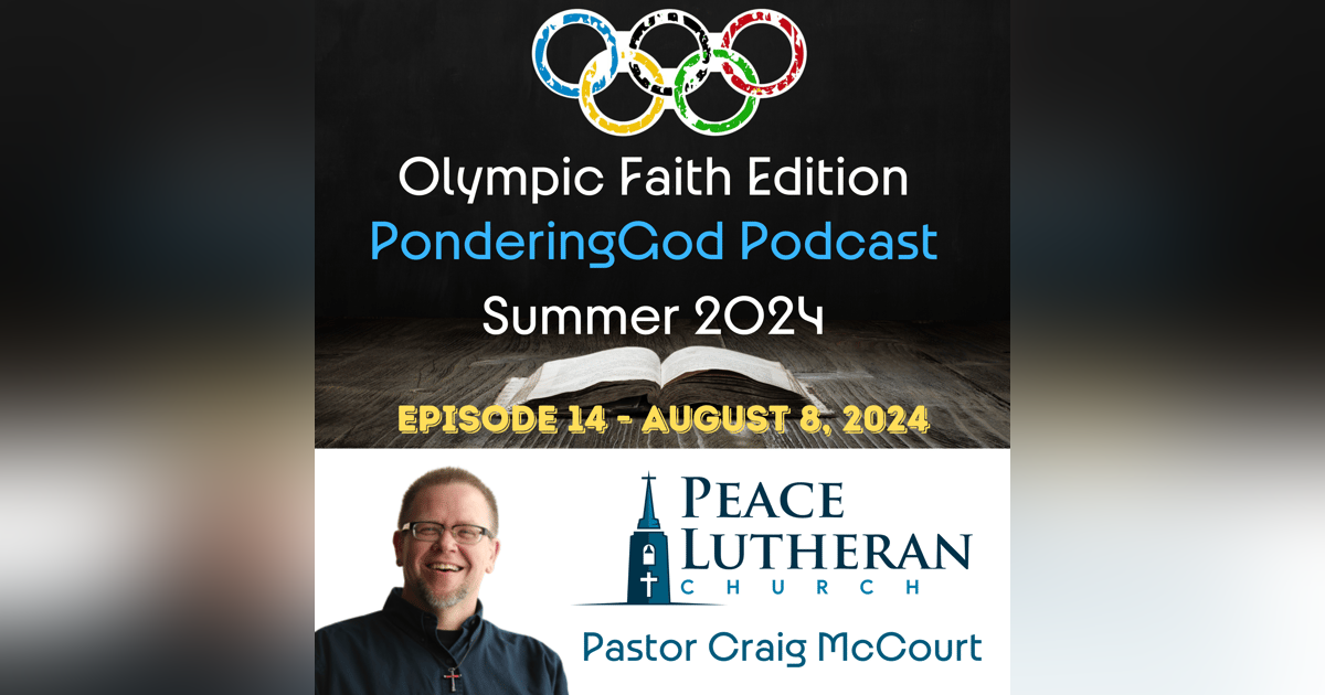 Olympic Faith Edition of PonderingGod Podcast Episode 14 Olympic Faith Edition of PonderingGod Podcast Episode 14