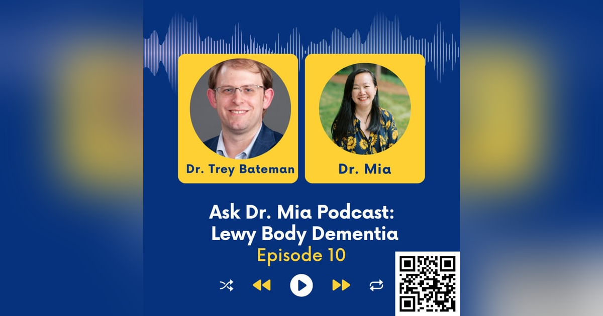 Lewy Body Dementia with Dr. Trey Bateman Lewy Body Dementia with Dr. Trey Bateman