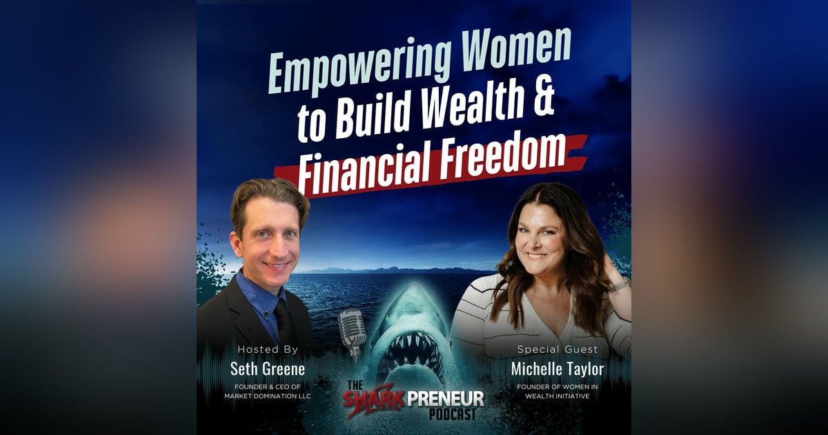 Episode 1196: Empowering Women to Build Wealth and Financial Freedom with Michelle Taylor Episode 1196: Empowering Women to Build Wealth and Financial Freedom with Michelle Taylor