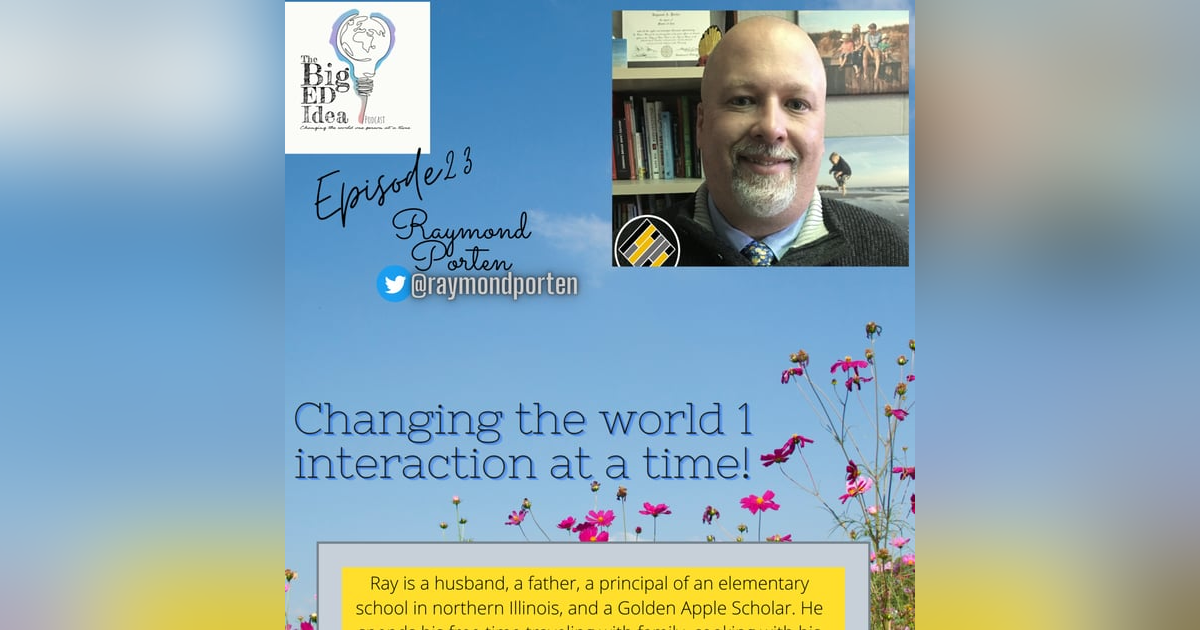 Episode 23: Raymond Porten and how changing the world happens 1 interaction at a time! Episode 23: Raymond Porten and how changing the world happens 1 interaction at a time!