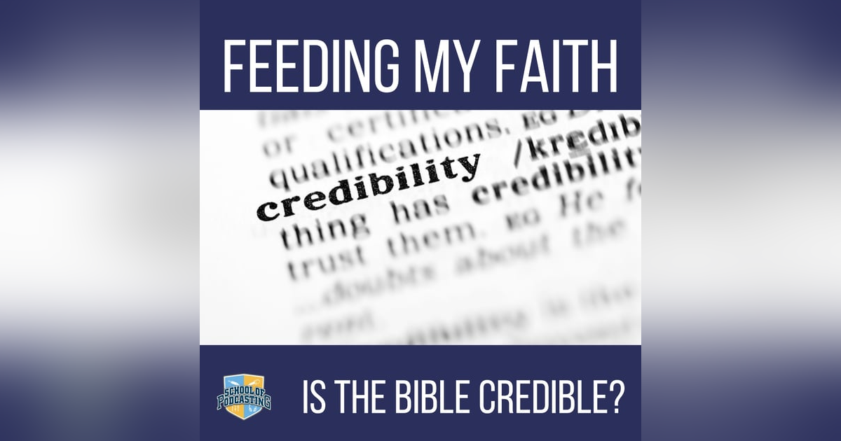 Is the Bible Credible? Is the Bible Credible?