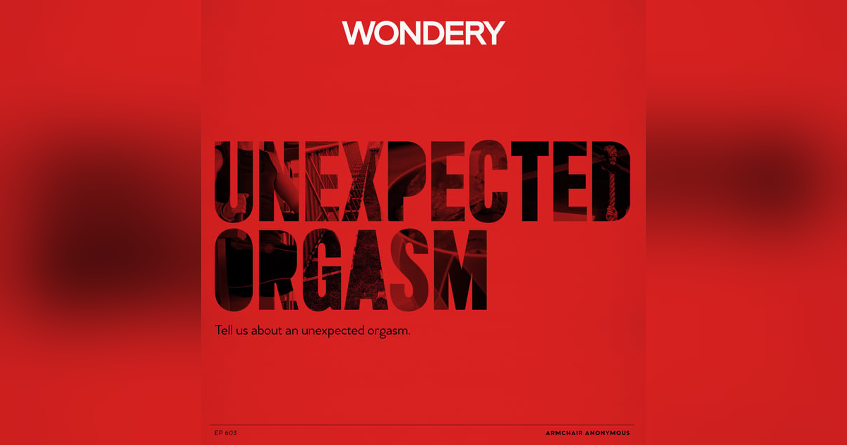 Armchair Anonymous: Unexpected Orgasm Armchair Anonymous: Unexpected Orgasm
