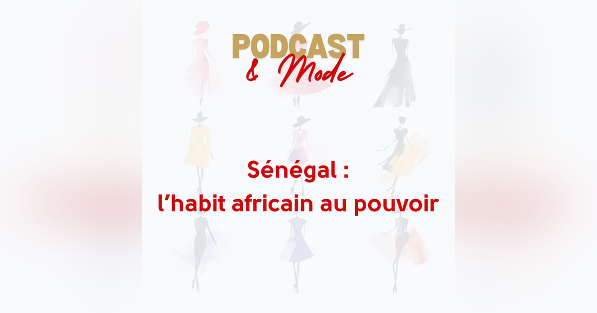 #4. Le Sénégal : l’habit africain au pouvoir #4. Le Sénégal : l’habit africain au pouvoir