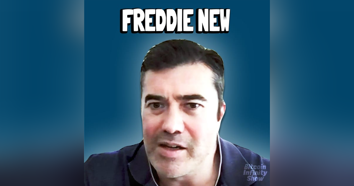 Bitcoin Advocacy in the UK | Freddie New | Bitcoin Infinity Show #164 Bitcoin Advocacy in the UK | Freddie New | Bitcoin Infinity Show #164