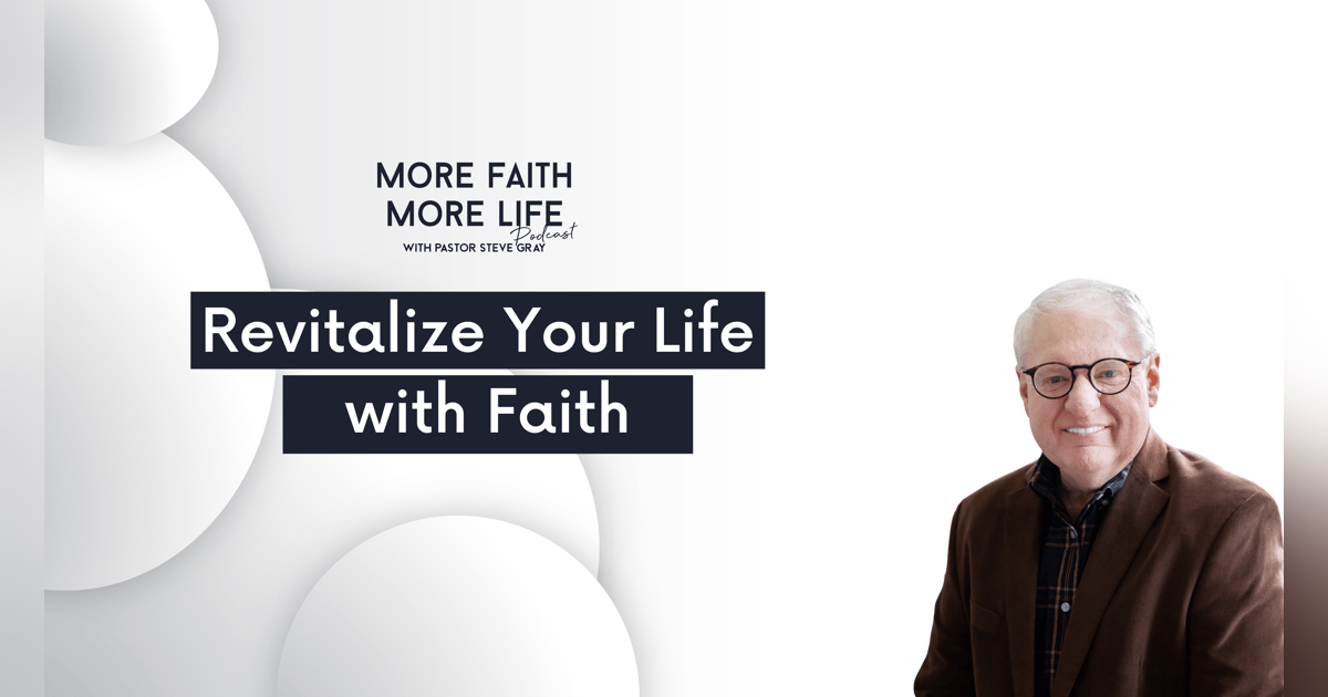 Revitalize Your Life With Faith Revitalize Your Life With Faith
