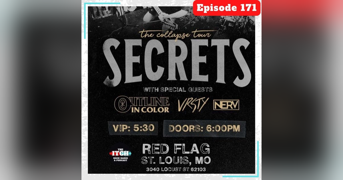E171 The Itch On Tour: Secrets, Outline in Color, VRSTY, & Nerv E171 The Itch On Tour: Secrets, Outline in Color, VRSTY, & Nerv