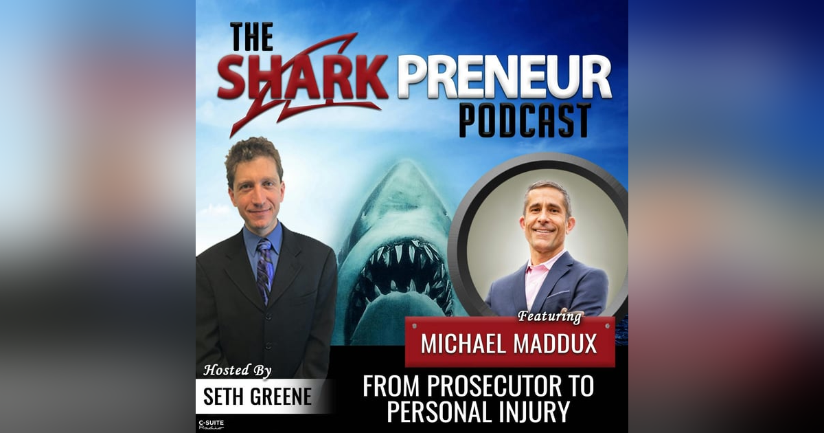 788: From Prosecutor to Personal Injury with Michael Maddux 788: From Prosecutor to Personal Injury with Michael Maddux