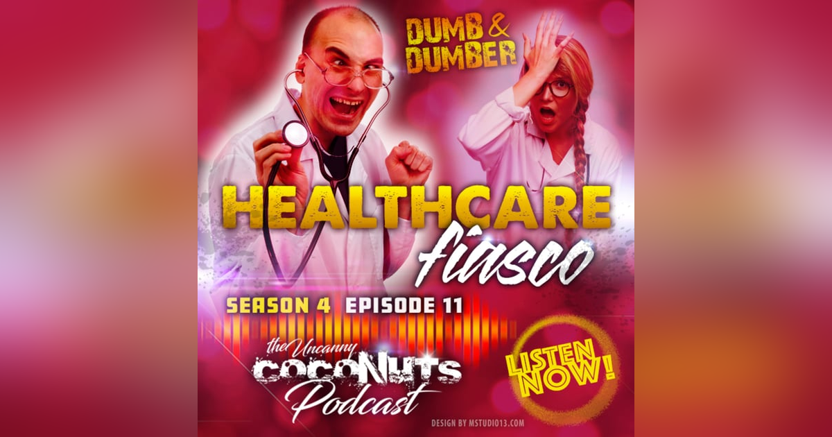 S4E11 – Healthcare Fiasco S4E11 – Healthcare Fiasco