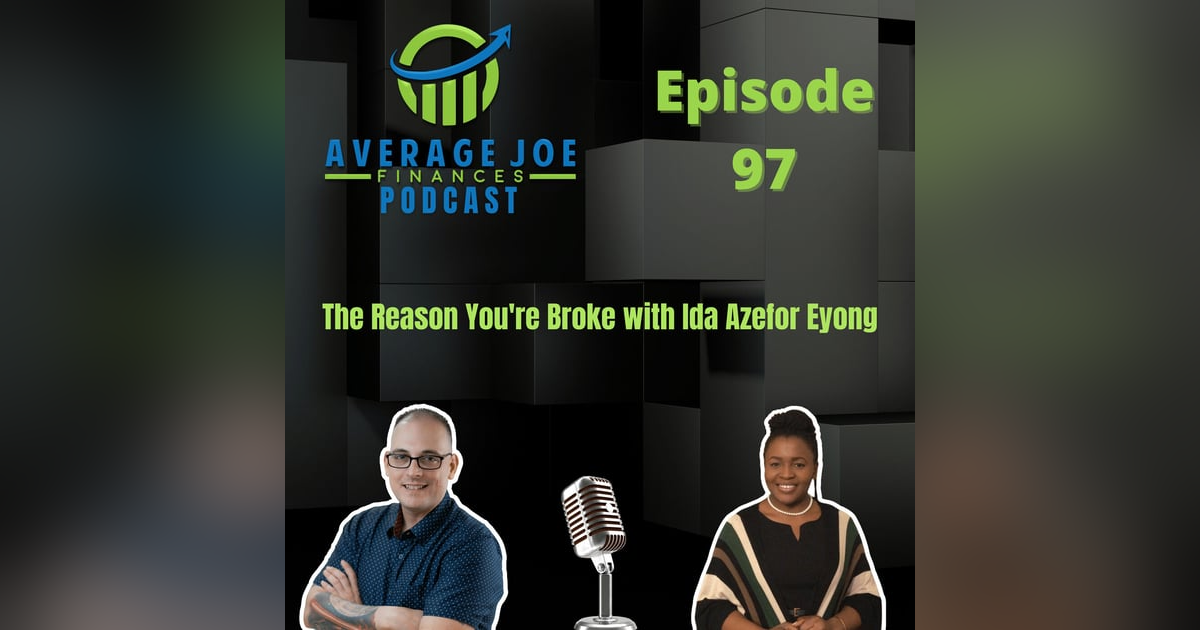 97. The Reason You're Broke with Ida Azefor Eyong 97. The Reason You're Broke with Ida Azefor Eyong