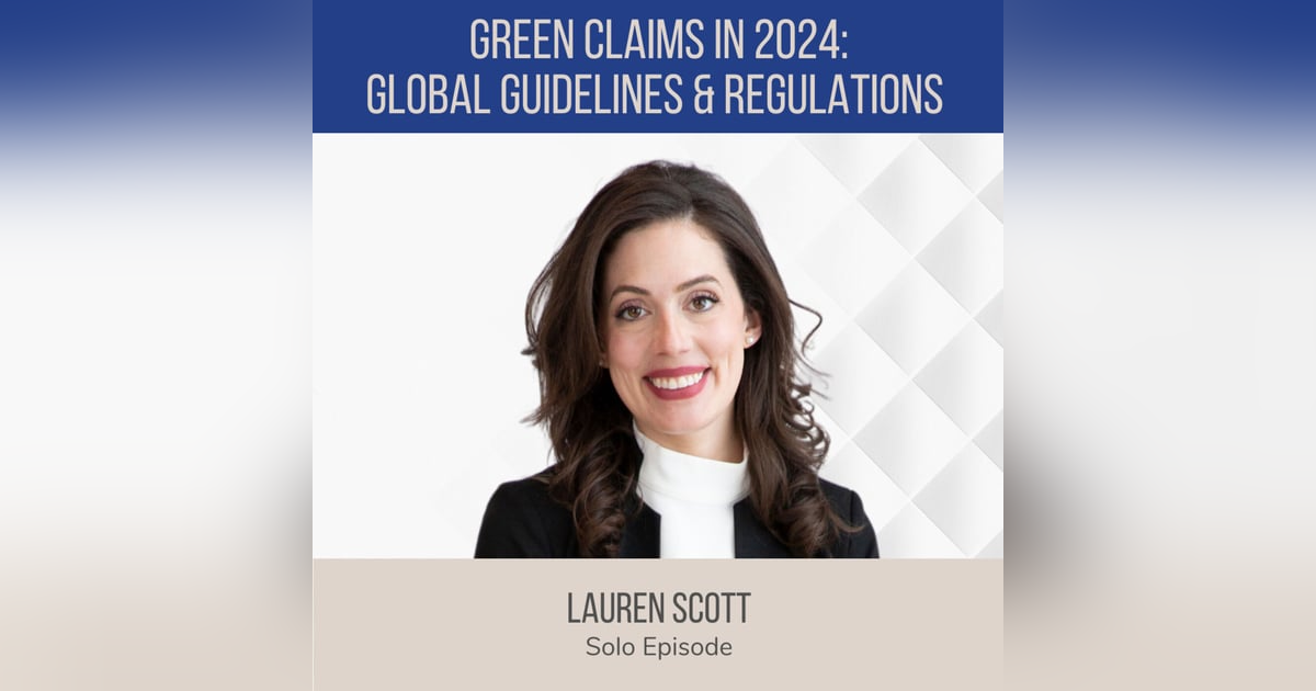 Green Claims in 2024: Global Guidelines and Regulations ft. Lauren Scott (The Resilience Report) Green Claims in 2024: Global Guidelines and Regulations ft. Lauren Scott (The Resilience Report)