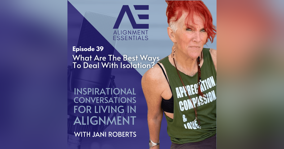What Are The Best Ways To Deal With Isolation? What Are The Best Ways To Deal With Isolation?