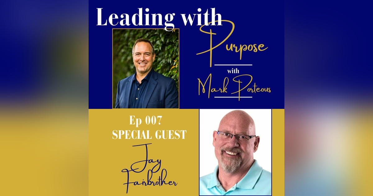 Masterminds: Fueling Business Growth Through Human Connection with Jay Fairbrother | 007 Masterminds: Fueling Business Growth Through Human Connection with Jay Fairbrother | 007