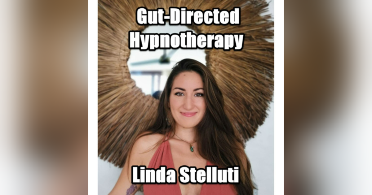 Gut Directed Hypnotherapy Linda Stelluti Gut Directed Hypnotherapy Linda Stelluti