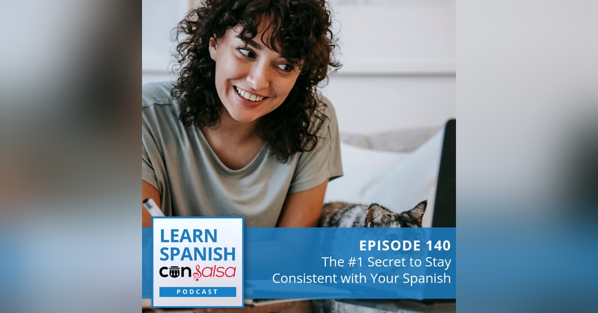 The #1 Secret to Stay Consistent with Your Spanish in 2024 ♫ 140 The #1 Secret to Stay Consistent with Your Spanish in 2024 ♫ 140