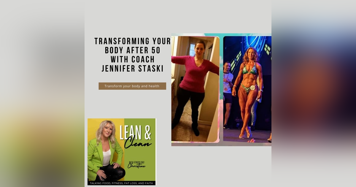 Ep 121: Transforming Lives at 50+: Jennifer Staski's Inspiring Health Journey Ep 121: Transforming Lives at 50+: Jennifer Staski's Inspiring Health Journey