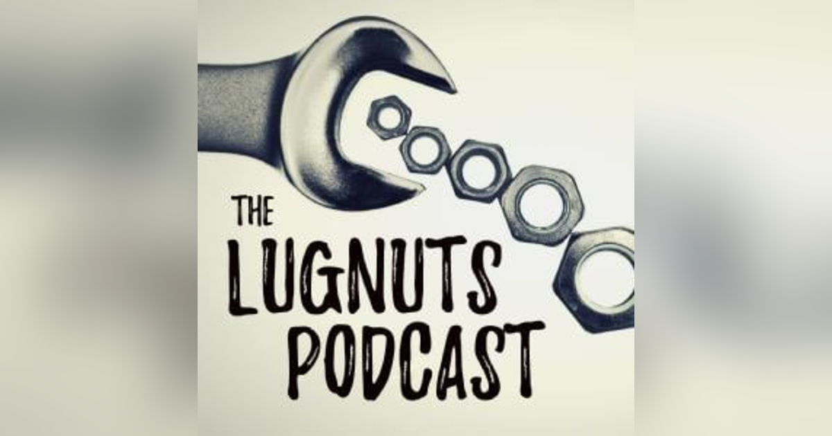 The Lugnuts Podcast The Lugnuts Podcast