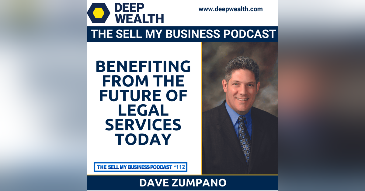 Dave Zumpano On Benefiting From The Future Of Legal Services Today (#112) Dave Zumpano On Benefiting From The Future Of Legal Services Today (#112)