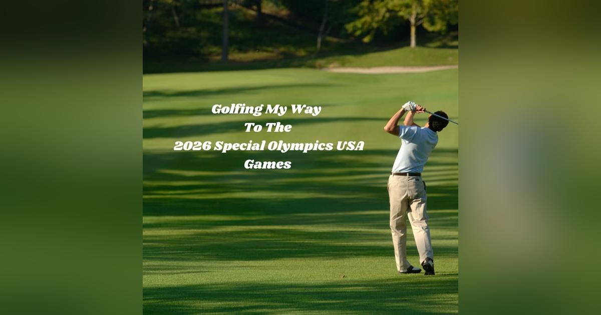 Golfing My Way To The 2026 Special Olympics USA Games Golfing My Way To The 2026 Special Olympics USA Games