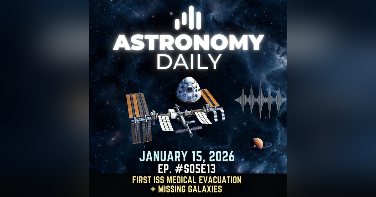 Historic ISS Medical Evacuation: Crew Returns Safely + Missing Galaxies & Mars Crisis Historic ISS Medical Evacuation: Crew Returns Safely + Missing Galaxies & Mars Crisis